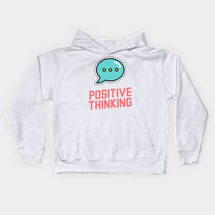 ALWAYS think Positive ! Kids Hoodie